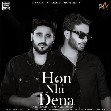 download Hon-Nhi-Dena-(Bobby-Sandhu) Mankirt Aulakh mp3